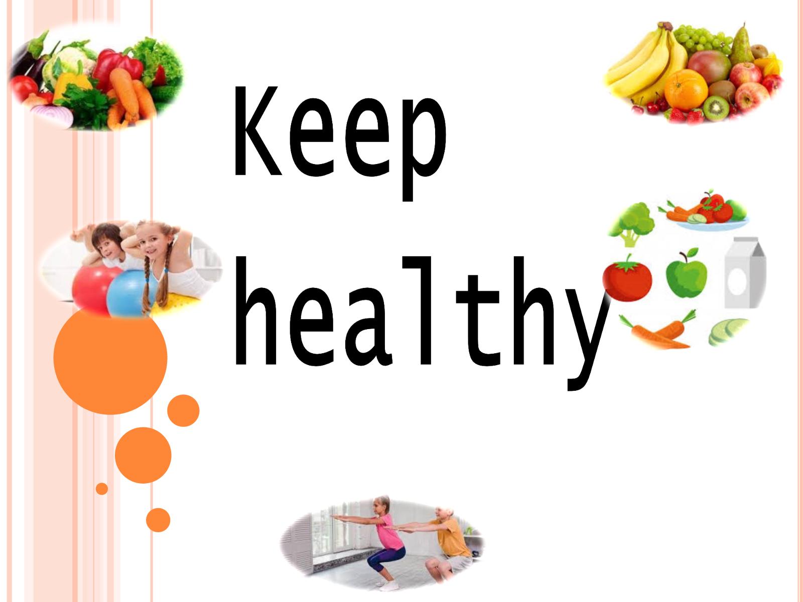 How to keep our bodies healthy?